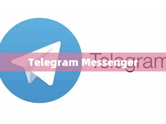 Telegram Messenger