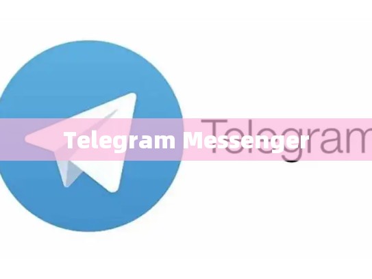 Telegram Messenger