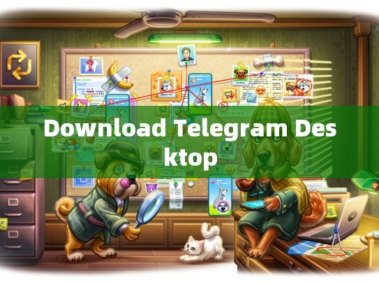 Download Telegram Desktop