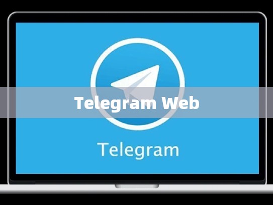 Telegram Web