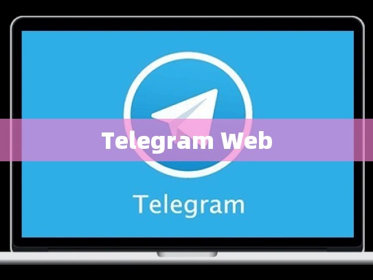 Telegram Web