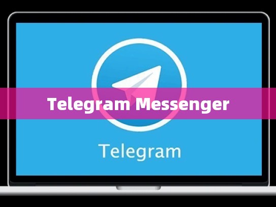 Telegram Messenger