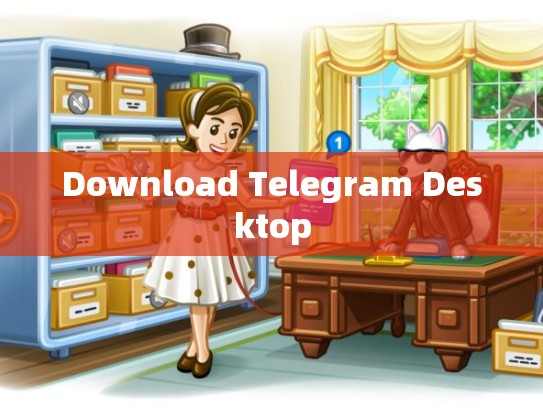 Download Telegram Desktop
