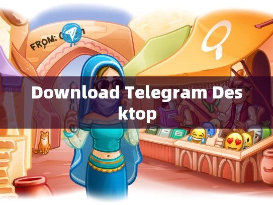 Download Telegram Desktop