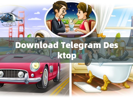 Download Telegram Desktop