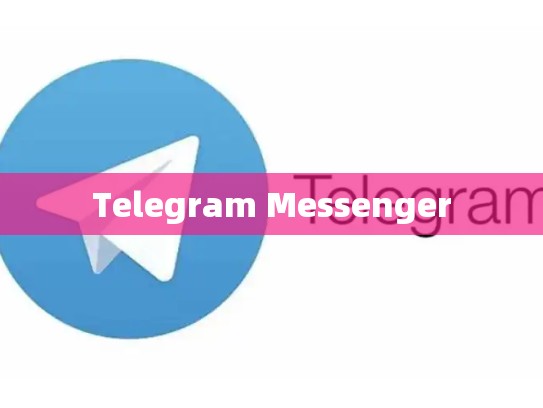 Telegram Messenger