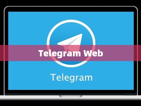 Telegram Web