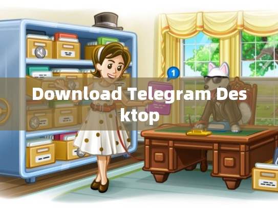 Download Telegram Desktop