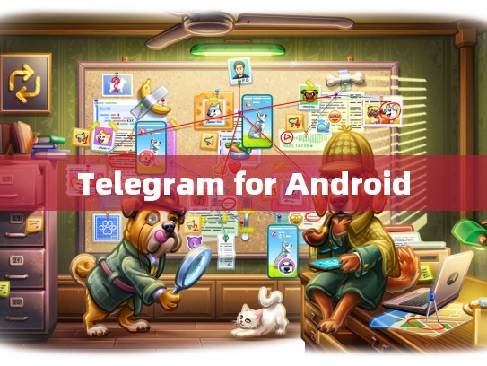 Telegram for Android