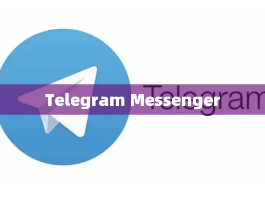 Telegram Messenger