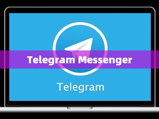 Telegram Messenger
