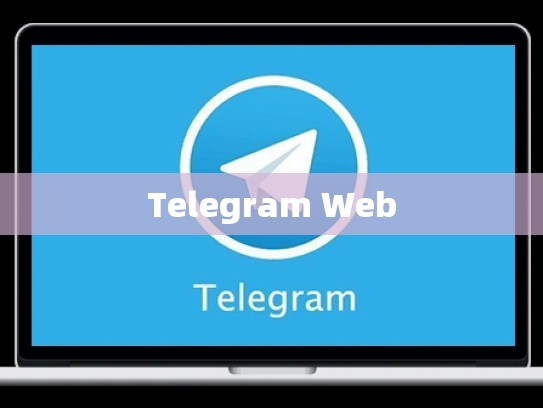 Telegram Web