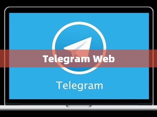 Telegram Web