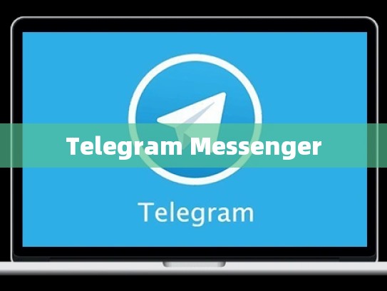 Telegram Messenger