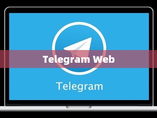 Telegram Web