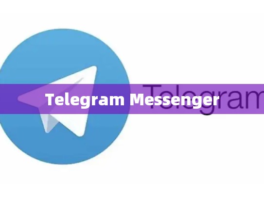 Telegram Messenger