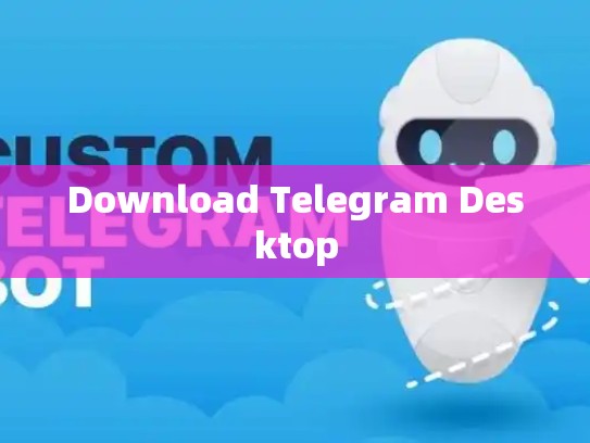 Download Telegram Desktop