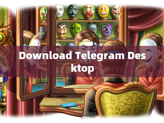 Download Telegram Desktop