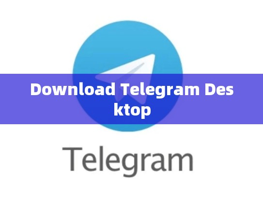 Download Telegram Desktop