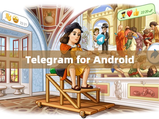Telegram for Android