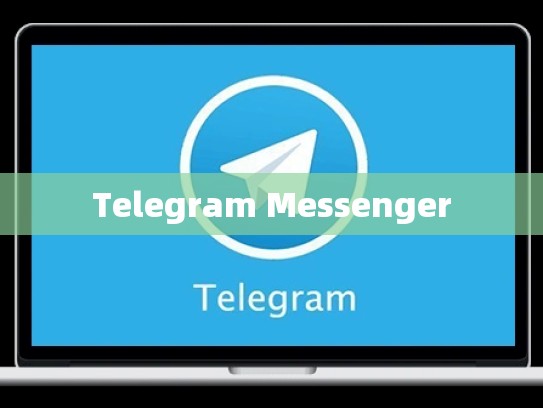 Telegram Messenger