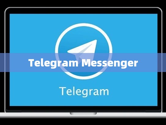 Telegram Messenger