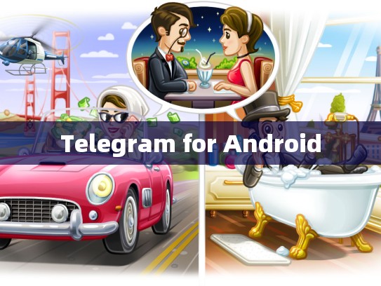 Telegram for Android