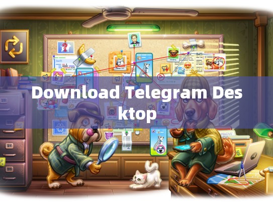 Download Telegram Desktop