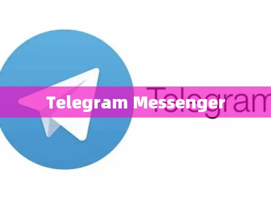 Telegram Messenger