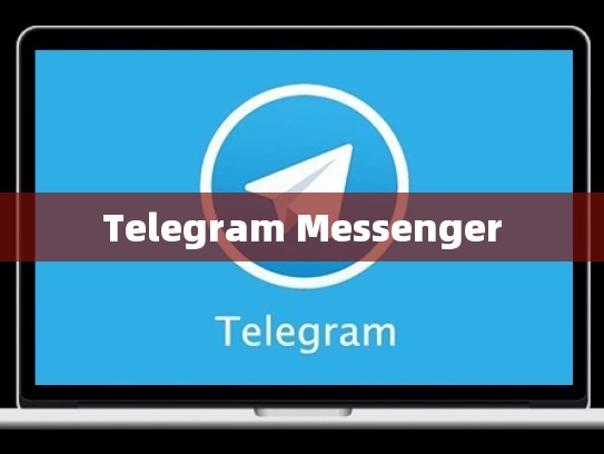 Telegram Messenger