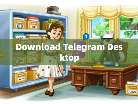 Download Telegram Desktop