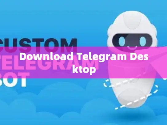 Download Telegram Desktop