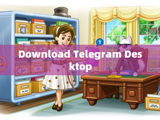 Download Telegram Desktop