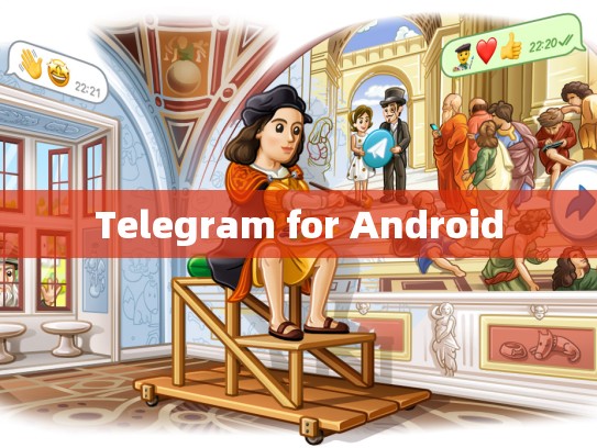 Telegram for Android