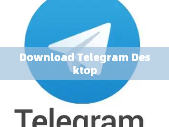 Download Telegram Desktop