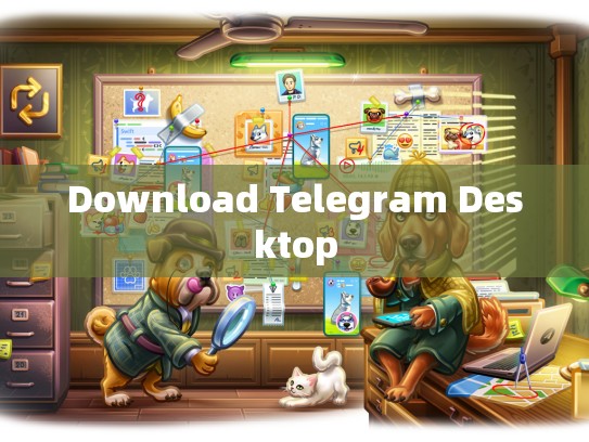 Download Telegram Desktop