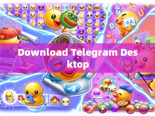 Download Telegram Desktop