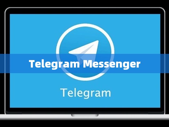 Telegram Messenger