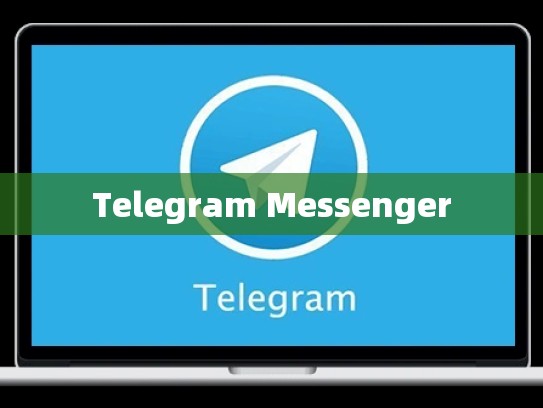 Telegram Messenger