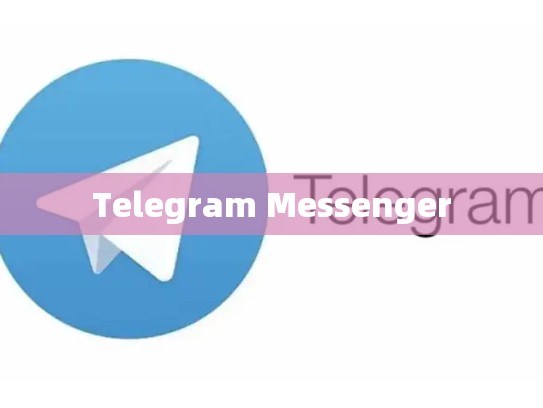 Telegram Messenger