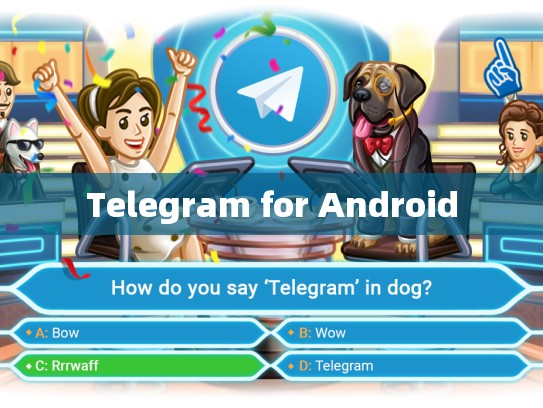 Telegram for Android