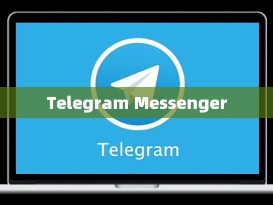 Telegram Messenger