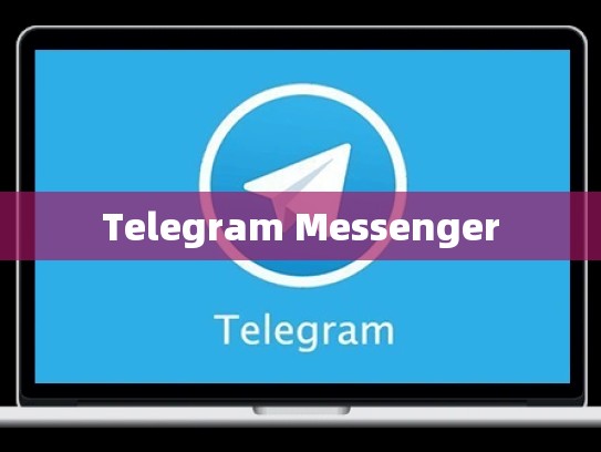 Telegram Messenger