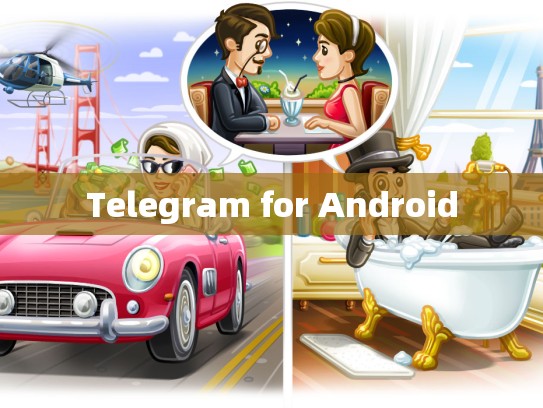 Telegram for Android
