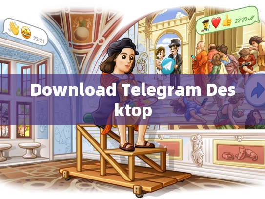 Download Telegram Desktop