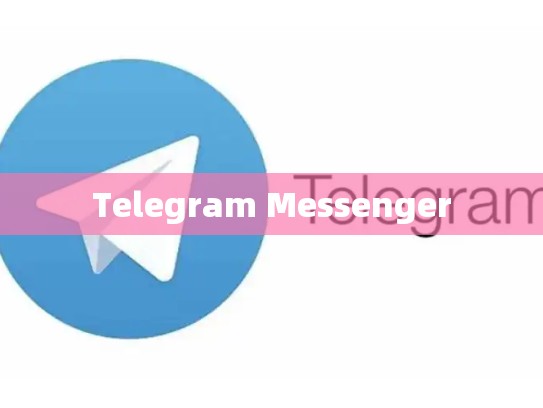Telegram Messenger