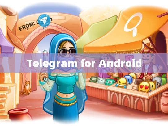 Telegram for Android