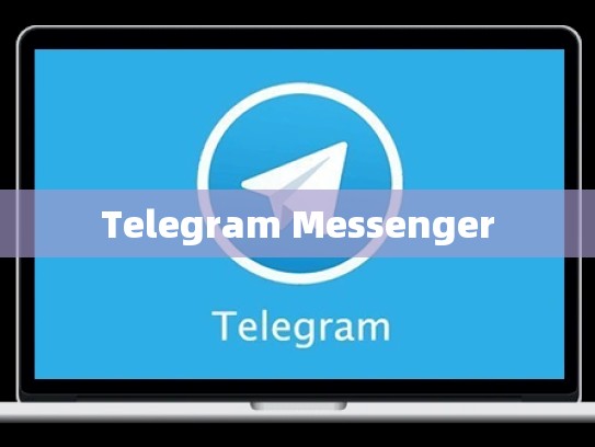 Telegram Messenger