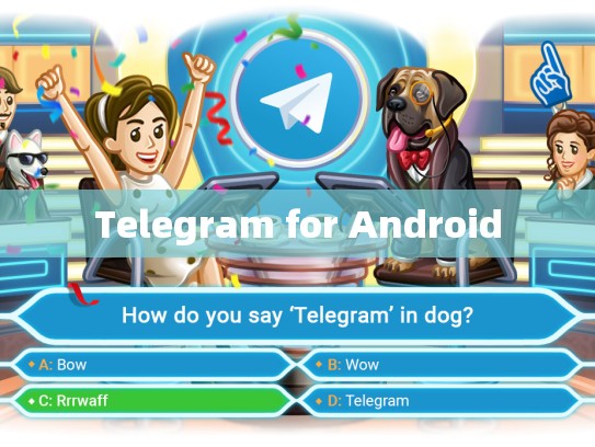 Telegram for Android