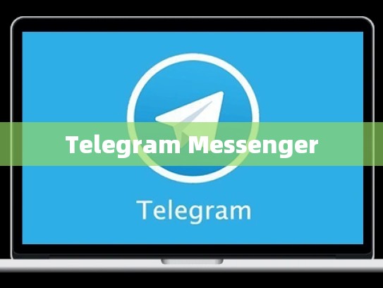Telegram Messenger